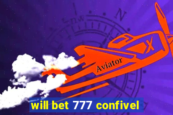 will bet 777 confivel